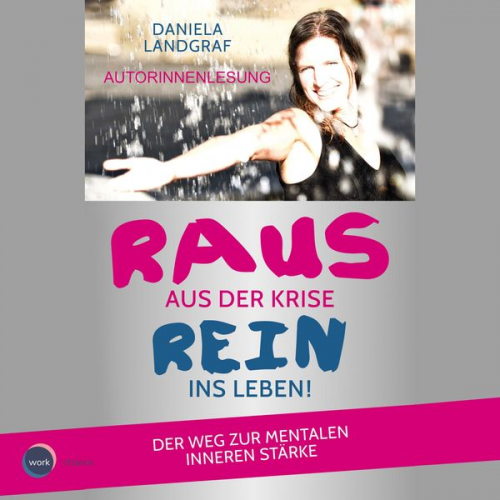 Daniela Landgraf - Raus aus der Krise - rein ins Leben!