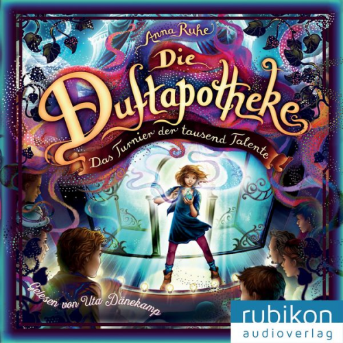 Anna Ruhe - Die Duftapotheke, Teil 4: Das Turnier der tausend Talente