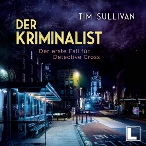 Tim Sullivan - Der erste Fall für Detective Cross