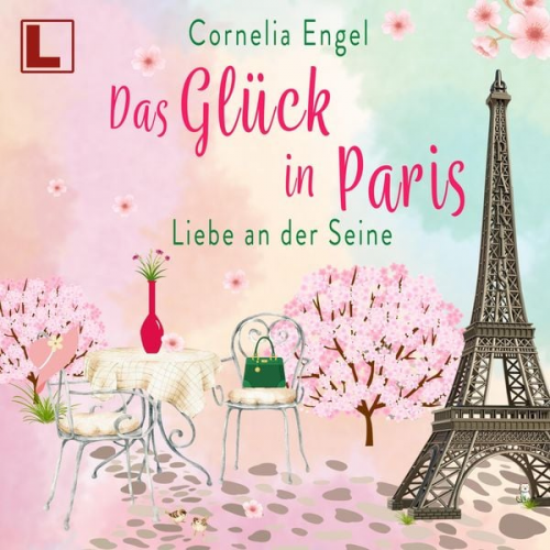 Cornelia Engel - Das Glück in Paris - Liebe an der Seine