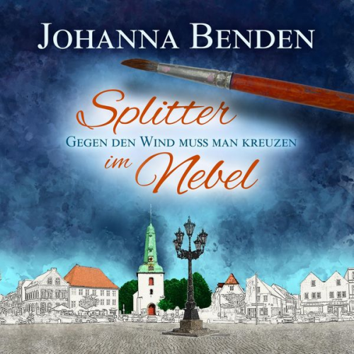 Johanna Benden - Splitter im Nebel