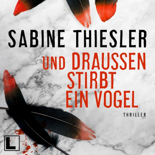 Sabine Thiesler - Und draußen stirbt ein Vogel