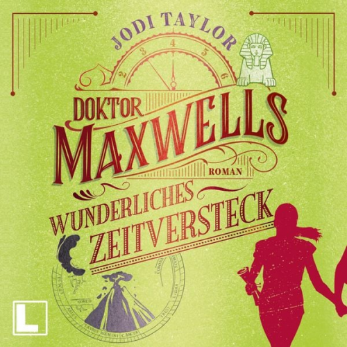 Jodi Taylor - Doktor Maxwells wunderliches Zeitversteck