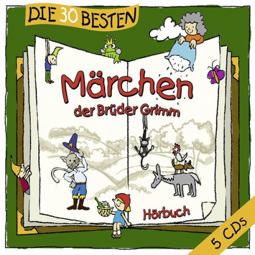 Brüder Grimm - Die 30 besten Märchen der Brüder Grimm