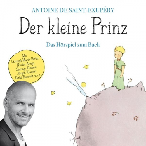 Antoine de Saint-Exupery - Der kleine Prinz - Das Hörspiel zum Buch