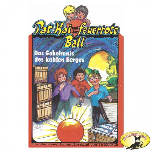 Jo Roszak - Pat, Kai und der feuerrote Ball, Das Geheimnis des kahlen Berges