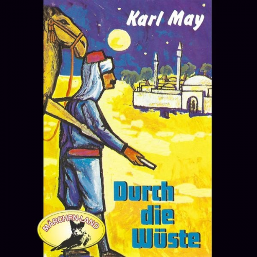 Karl May - Karl May, Durch die Wüste