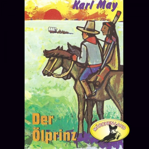 Karl May - Karl May, Der Ölprinz