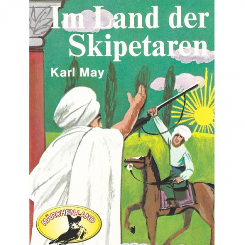 Karl May - Karl May, Im Land der Skipetaren