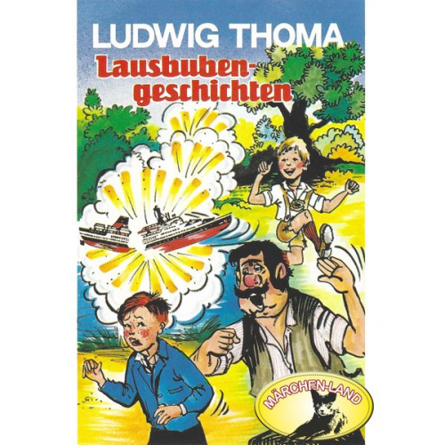 Ludwig Thoma - Ludwig Thoma, Lausbubengeschichten / Hauptmann Semmelmeier