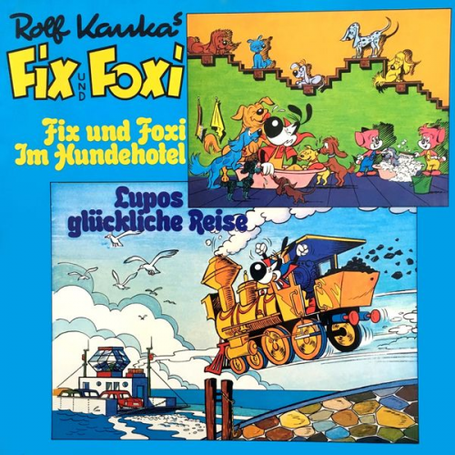 Rolf Kauka - Fix und Foxi, Fix und Foxi im Hundehotel/Lupo's glückliche Reise