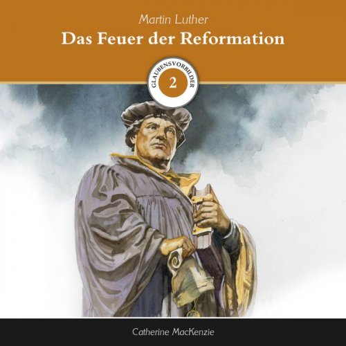 Carine Mackenzie - Das Feuer der Reformation