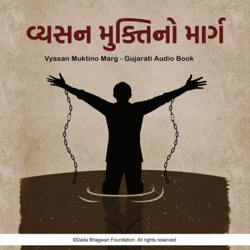 Dada Bhagwan - Vyasan Muktino Marg - Gujarati Audio Book