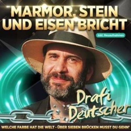 Drafi Deutscher - Marmor,Stein und Eisen bricht