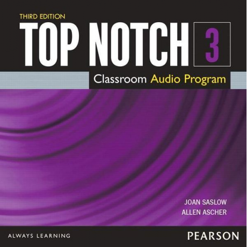 Joan Saslow Allen Ascher - Saslow, J: Top Notch 3 Class Audio CD