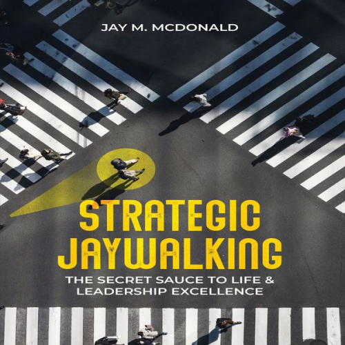 Jay M. McDonald - Strategic Jaywalking