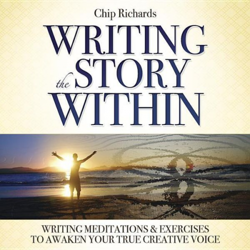 Chip Richards - Writing the Story Within