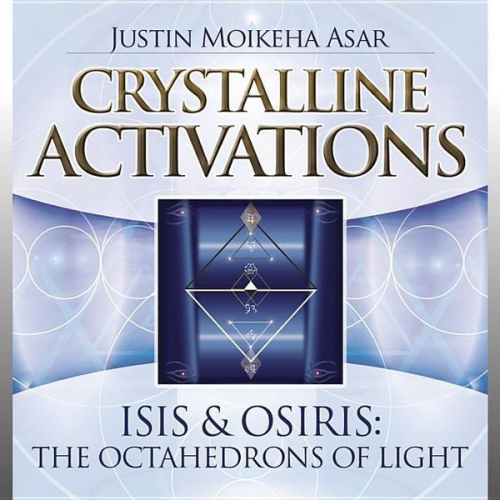 Justin Moikeha Asar - Crystalline Activations: Isis & Osiris