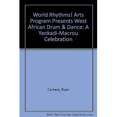 Kalani Ryan M. Camara - World Rhythms! Arts Program Presents West African Drum & Dance: A Yankadi-Macrou Celebration