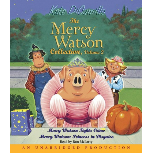 Kate DiCamillo - The Mercy Watson Collection, Volume 2: Mercy Watson Fights Crime/Mercy Watson: Princess in Disguise