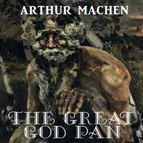 Arthur Machen - The Great God Pan