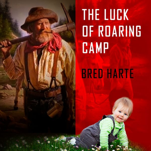 Bret Harte Aut Bret Harte - The Luck of Roaring Camp