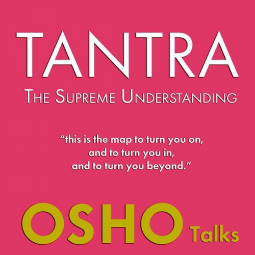 Osho - TANTRA - The Supreme Understanding