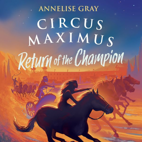 Annelise Gray - Circus Maximus: Return of the Champion