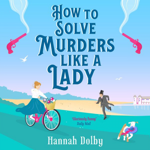 Hannah Dolby - How to Solve Murders Like a Lady