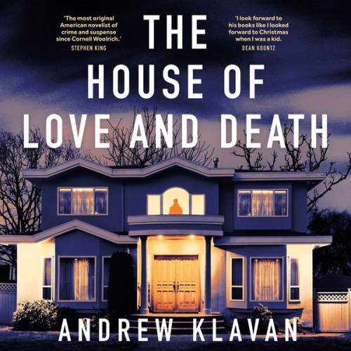 Andrew Klavan - The House of Love and Death