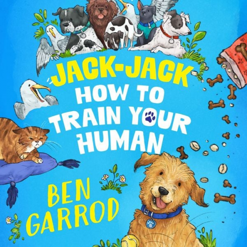 Ben Garrod - Jack-Jack, How to Train Your Human