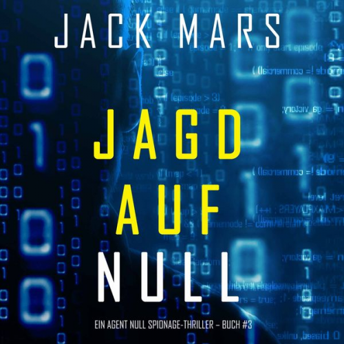 Jack Mars - Jagd Auf Null (Ein Agent Null Spionage-Thriller – Buch #3)