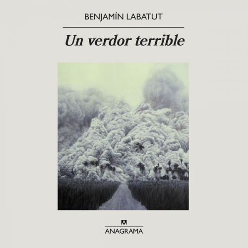 Benjamín Labatut - Un verdor terrible