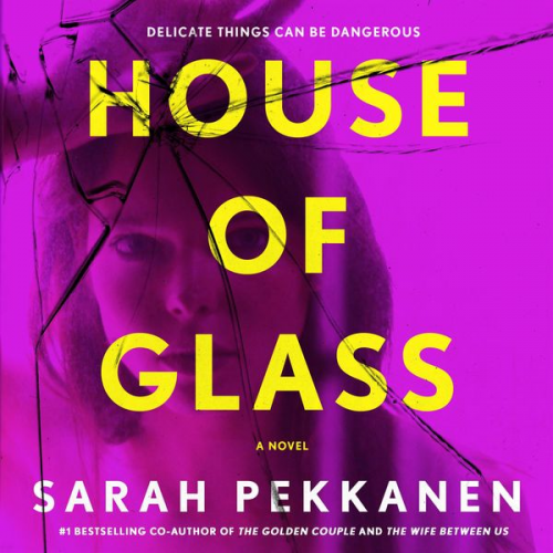 Sarah Pekkanen - House of Glass