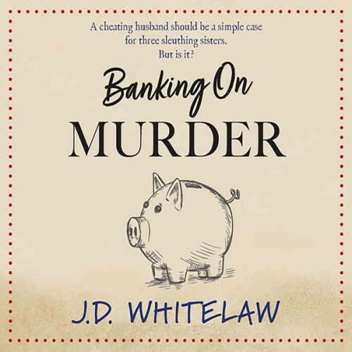 J.D. Whitelaw - Banking on Murder