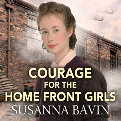 Susanna Bavin - Courage for the Home Front Girls