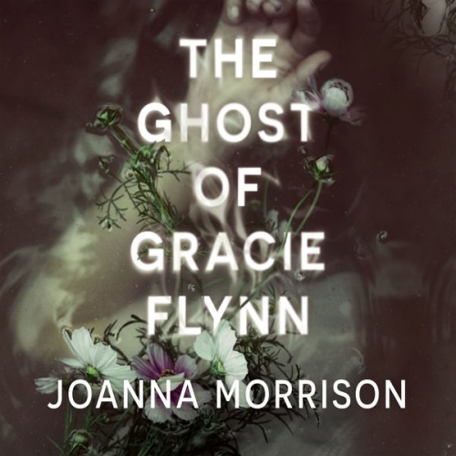 Joanna Morrison - The Ghost of Gracie Flynn