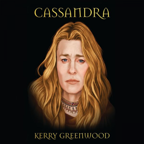 Kerry Greenwood - Cassandra