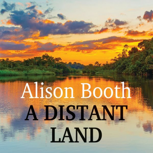 Alison Booth - A Distant Land