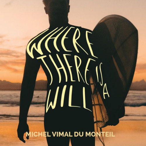 Michel Vimal du Monteil - Where There is a Will