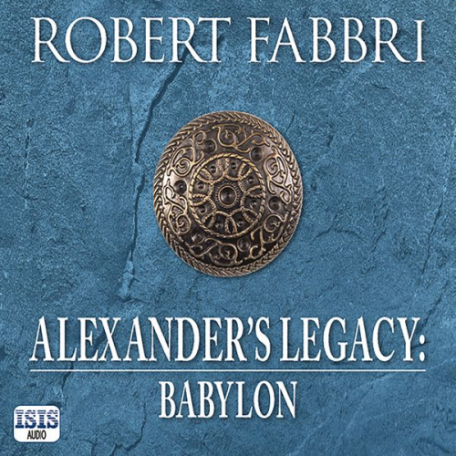 Robert Fabbri - Alexander's Legacy: Babylon