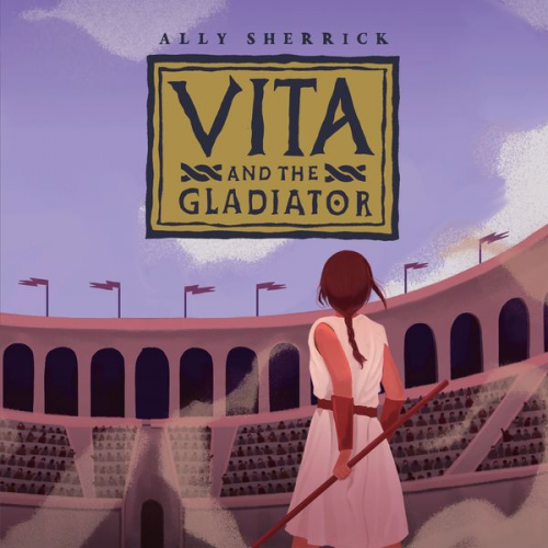 Ally Sherrick - Vita and The Gladiator