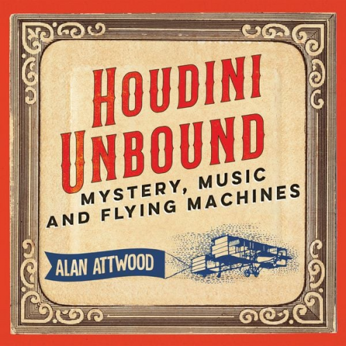 Alan Attwood - Houdini Unbound