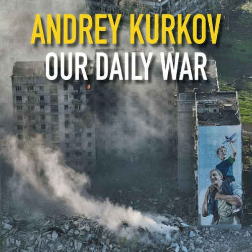 Andrej Kurkow - Our Daily War