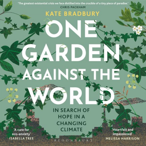 Kate Bradbury - One Garden Against the World