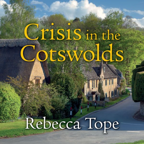 Rebecca Tope - Crisis in the Cotswolds