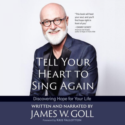 James W. Goll - Tell Your Heart to Sing Again