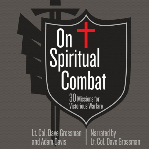 Lt. Col. Dave Grossman Adam Davis - On Spiritual Combat