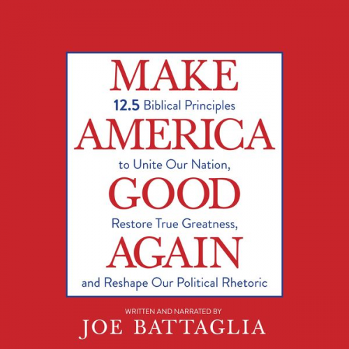 Joe Battaglia - Make America Good Again