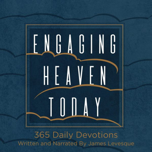 James Levesque - Engaging Heaven Today